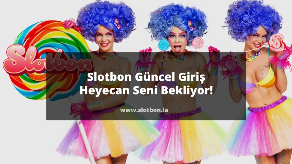 Slotbon Güncel Giriş | Heyecan Seni Bekliyor